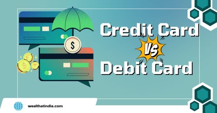 Credit Card vs Debit Card Comparison