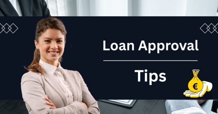 loan approval tips